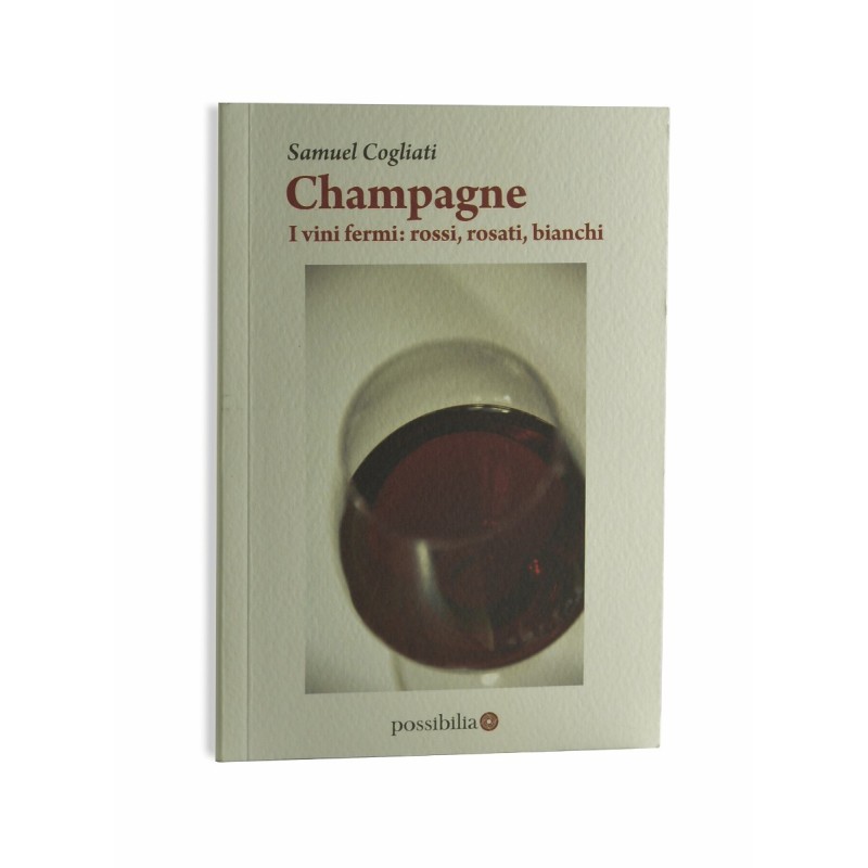 Libro - Champagne I vini fermi: rossi, rosati, bianchi - Samuel Cogliati